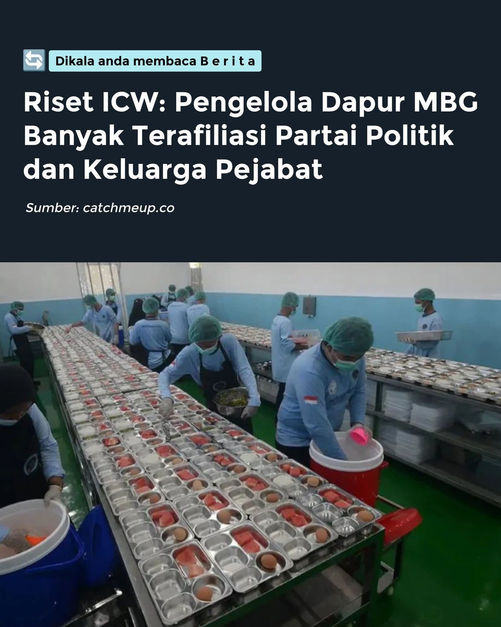 ICW : 89 Dari 102 Yayasan Pengelola SPPG atau Dapur MBG Ternyata Terafiliasi Sama Partai Politik Dan Keluarga Pejabat